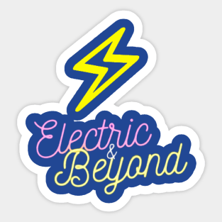 Electric and Beyond Sticker